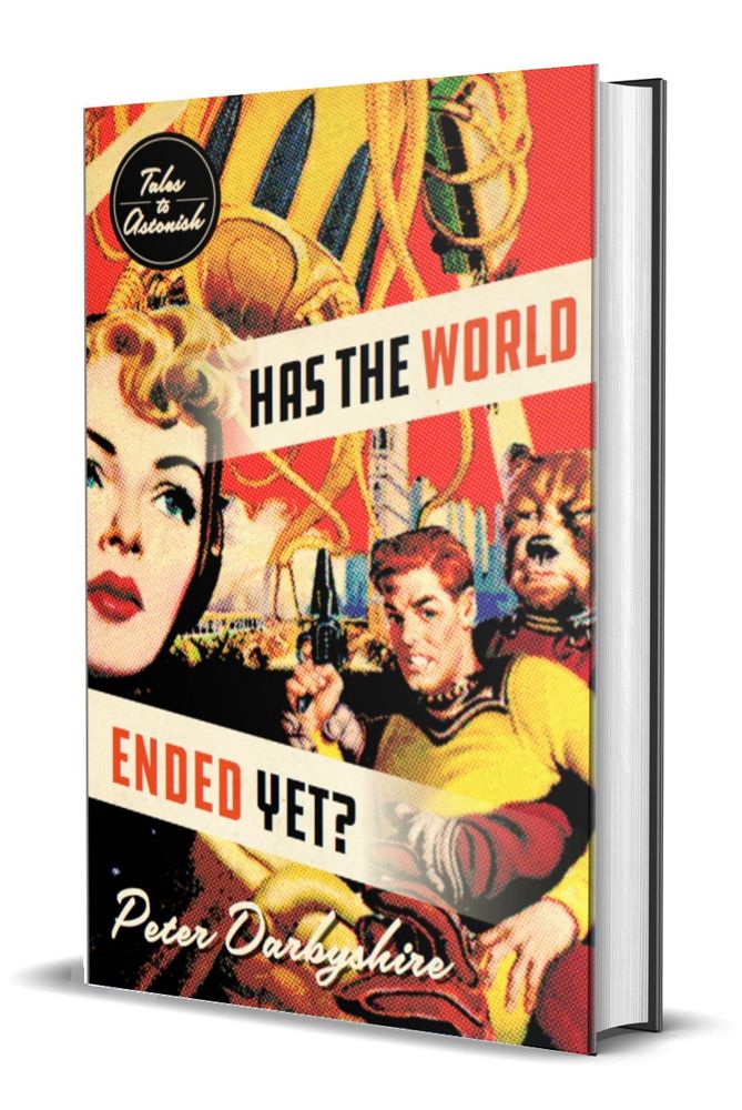 Book cover, has the world ended yet, by Peter Darbyshire