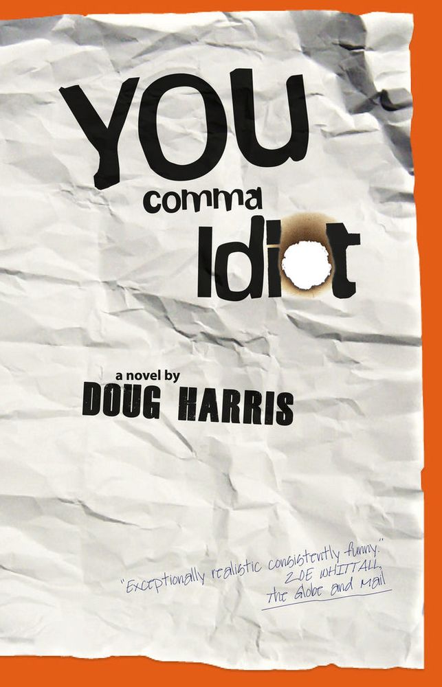 Book cover, You Comma Idiot, Doug Harris
Goose Lane Editions, 2011