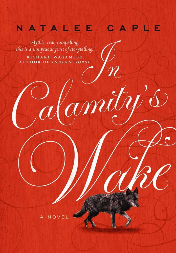 Book cover, IN CALAMITY’S WAKE, by Natalee Caple
HarperCollins, 2013