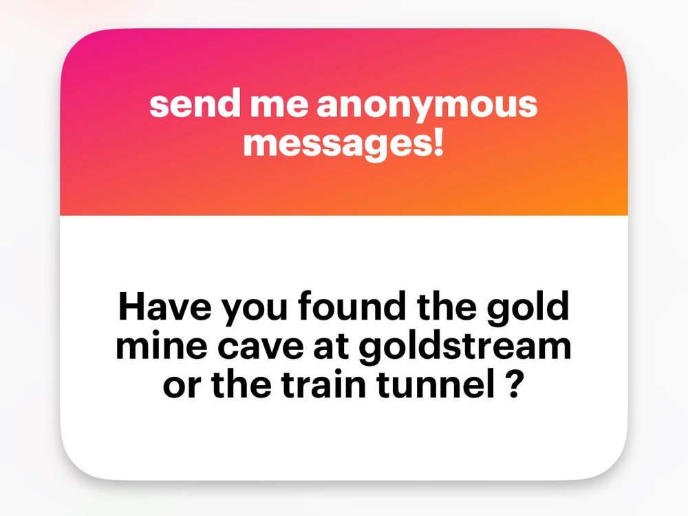 Question reads: Have you found the gold mine cave at Goldstream or the train tunnel?