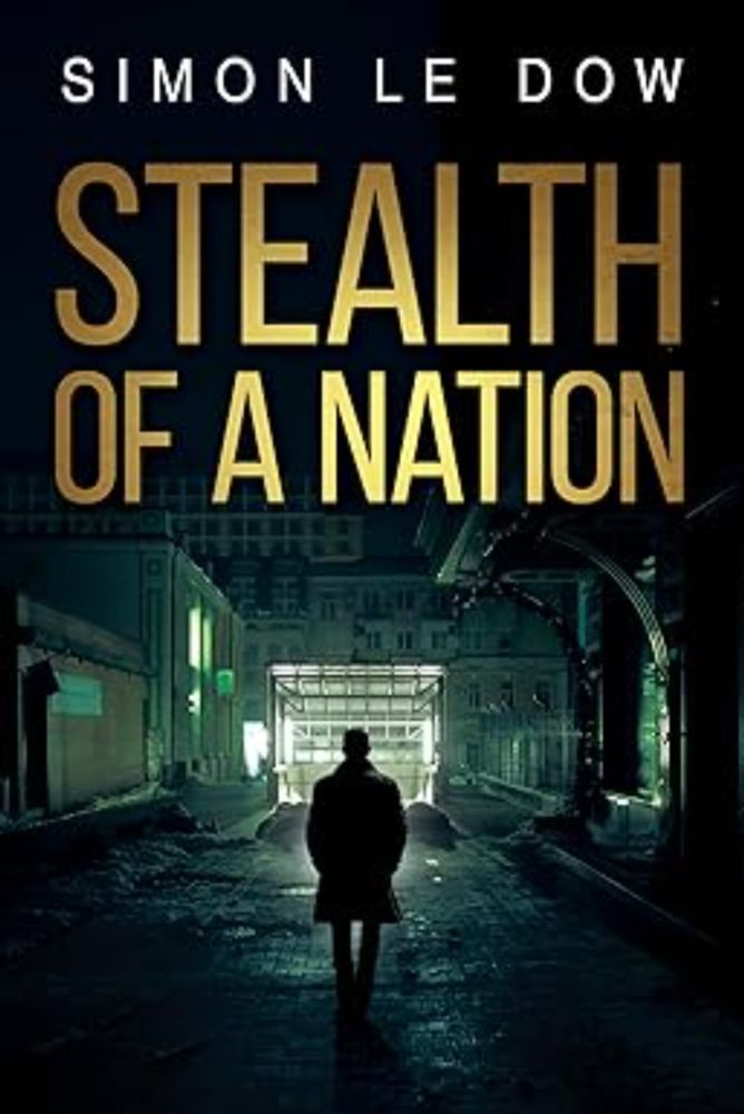 Stealth of a Nation - Kindle edition by Le Dow, Simon. Literature & Fiction Kindle eBooks @ Amazon.com.