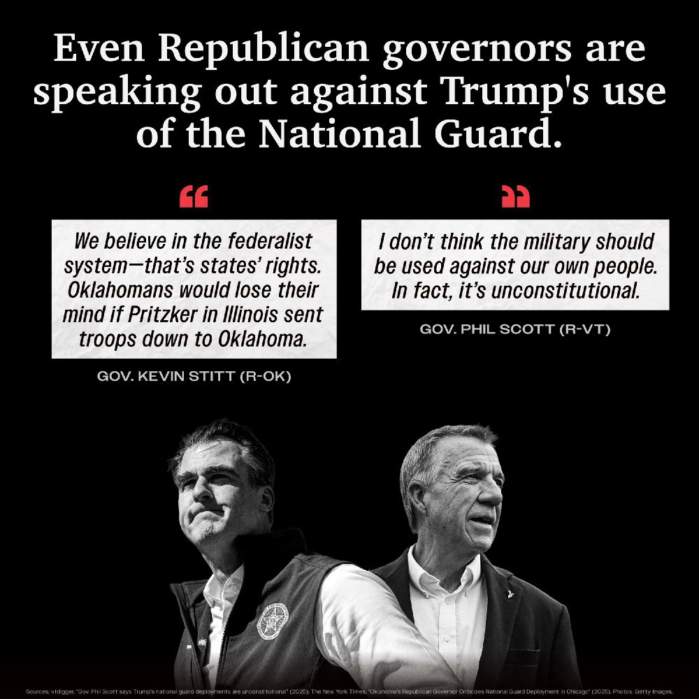 A political graphic with a dark background and a title that reads: "Even Republican governors are speaking out against Trump's use of the National Guard." The image features photos of two Republican governors and their quotes in white boxes:

Left Box (Gov. Kevin Stitt (R-OK)): "We believe in the federalist system—that’s states’ rights. Oklahomans would lose their mind if Pritzker in Illinois sent troops down to Oklahoma."

Right Box (Gov. Phil Scott (R-VT)): "I don’t think the military should be used against our own people. In fact, it’s unconstitutional."

The bottom of the image features portraits of the two governors.