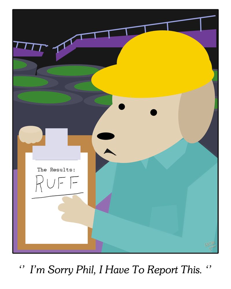 A dog in a hardhat is holding up a safety report. The report says RUFF. In the background a catwalk has broken above a vat of green goo. The caption reads "I'm Sorry Phil, I Have To Report This."