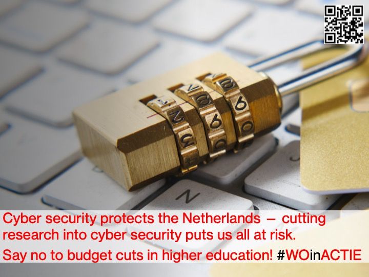 Picture with a lock lying on a computer keyboard. Text says: Cyber security protects the Netherlands - cutting research into cyber security puts us all at risk. Say no to budget cuts in higher education! #WOinACTIE