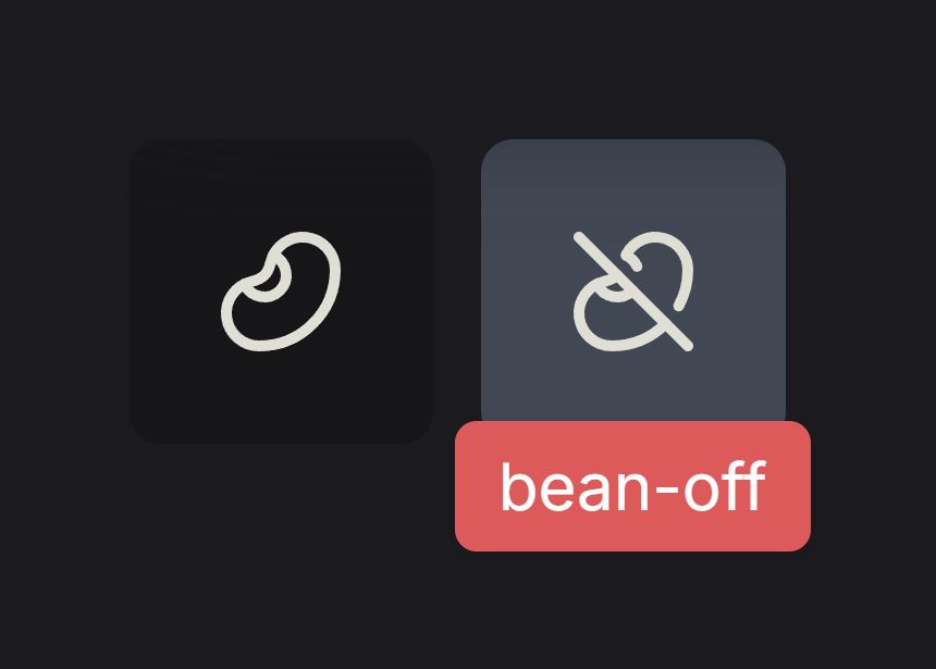A white outlined icon of a bean, next to the same icon with a diagonal stroke through it with the label "bean-off"