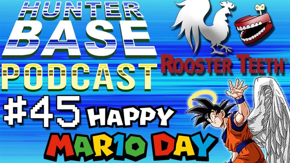 Rooster Teeth's Closure, Akira Toriyama's Passing & #Mar10Day @MrUpHere | #HunterBasePodcast Ep 45