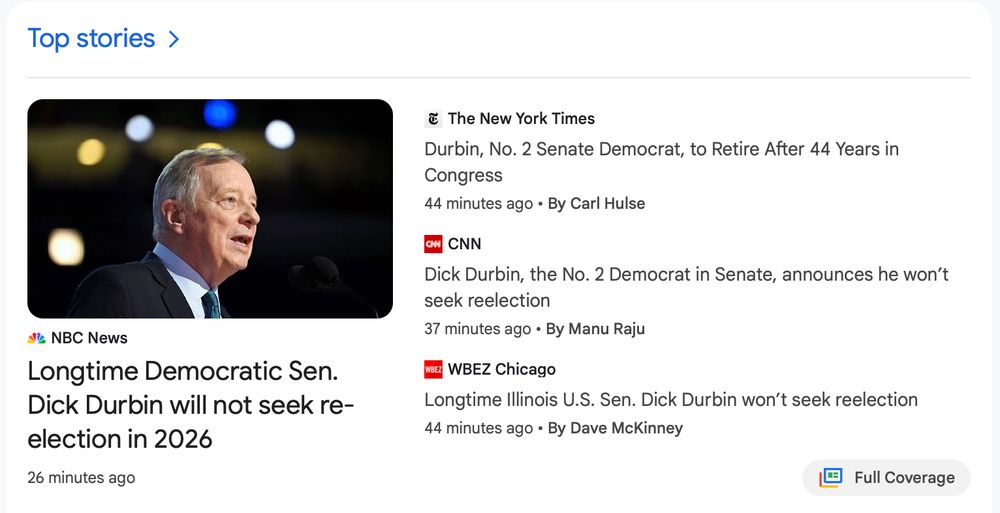 screenshot of Google News showing the same 4 headlines about Dick Durbin retiring as if they were independent top stories