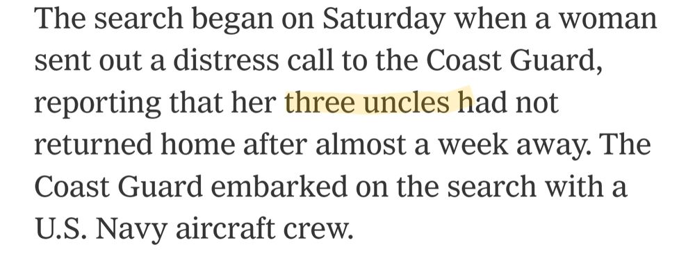 "The search began on Saturday when a woman sent out a distress call to the Coast Guard, reporting that her three uncles had not returned home"