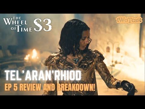 The Wheel of Time S3 Episode 5! - tWoTcast episode 426