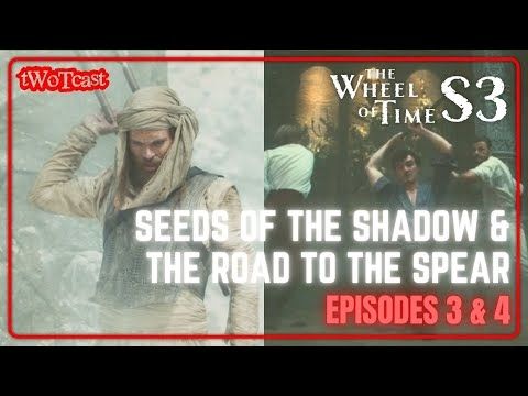The Wheel of Time S3 Episodes 3 & 4! - tWoTcast episode 425