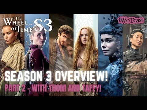 The Wheel of Time Season 3 Overview (Part 2)! - tWoTcast episode 431