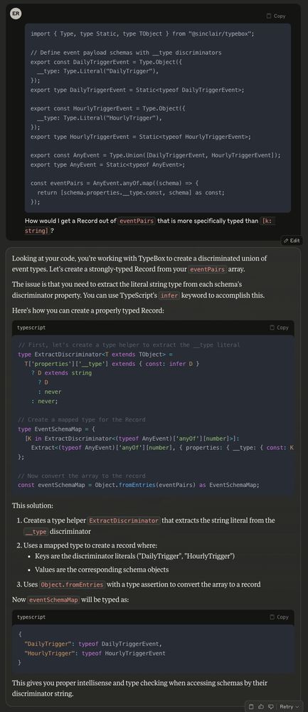 Looking at your code, you're working with TypeBox to create a discriminated union of event types. Let's create a strongly-typed Record from your `eventPairs` array.

The issue is that you need to extract the literal string type from each schema's discriminator property. You can use TypeScript's `infer` keyword to accomplish this.

Here's how you can create a properly typed Record:

```typescript
// First, let's create a type helper to extract the __type literal
type ExtractDiscriminator<T extends TObject> = 
  T['properties']['__type'] extends { const: infer D } 
    ? D extends string 
      ? D 
      : never 
    : never;

// Create a mapped type for the Record
type EventSchemaMap = {
  [K in ExtractDiscriminator<(typeof AnyEvent)['anyOf'][number]>]: 
    Extract<(typeof AnyEvent)['anyOf'][number], { properties: { __type: { const: K } } }>;
};

// Now convert the array to the record
const eventSchemaMap = Object.fromEntries(eventPairs) as EventSchemaMap;
```

This solution:

1. Creates a type helper `ExtractDiscriminator` that extracts the string literal from the `__type` discriminator
2. Uses a mapped type to create a record where:
   - Keys are the discriminator literals ("DailyTrigger", "HourlyTrigger")
   - Values are the corresponding schema objects
3. Uses `Object.fromEntries` with a type assertion to convert the array to a record

Now `eventSchemaMap` will be typed as:

```typescript
{
  "DailyTrigger": typeof DailyTriggerEvent,
  "HourlyTrigger": typeof HourlyTriggerEvent
}
```

This gives you proper intellisense and type checking when accessing schemas by their discriminator string.