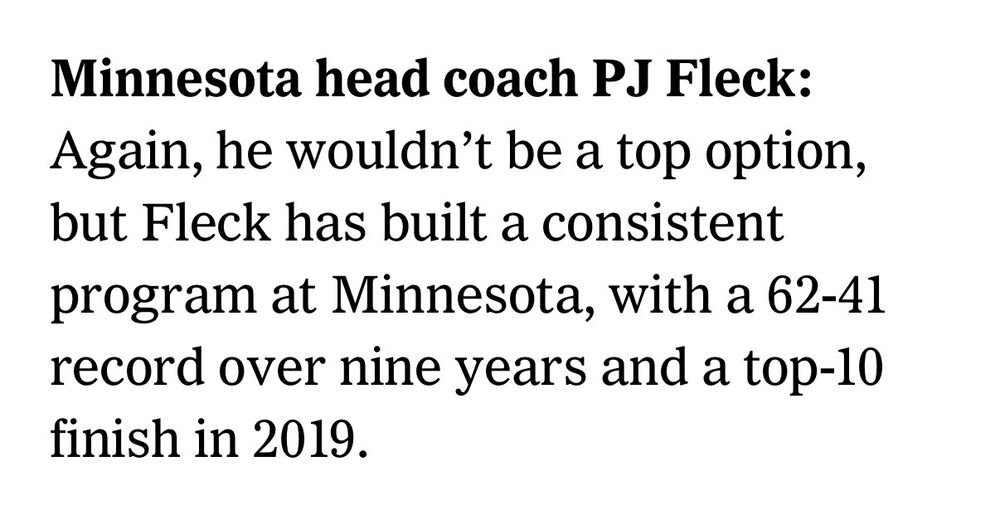 Minnesota head coach PJ Fleck: Again, he wouldn’t be a top option, but Fleck has built a consistent program at Minnesota, with a 62-41 record over nine years and a top-10 finish in 2019.