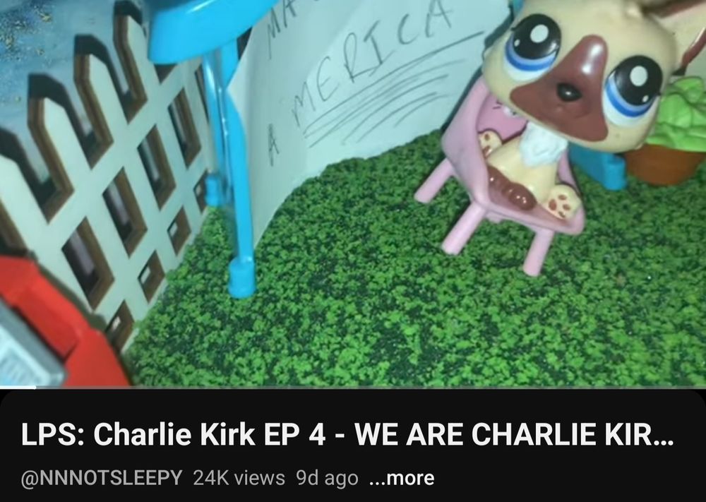 A YouTube video titled "LPS: Charlie Kirk EP 4 - WE ARE CHARLIE KIRK" with a littlest pet shop falling on a chair