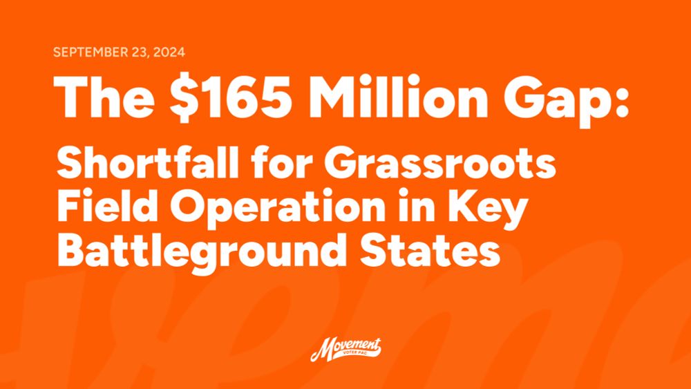 The $165 Million Gap: Shortfall for Grassroots Field Operations in Key Battleground States - Movement Voter Project