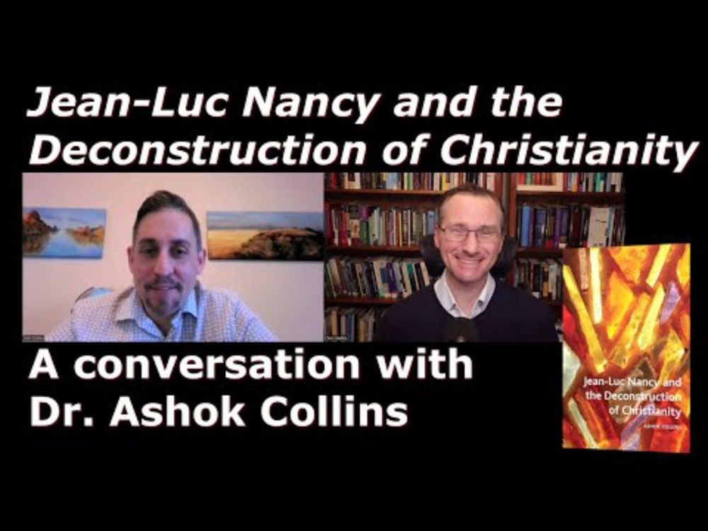 Jean Luc Nancy and the Deconstruction of Christianity: A conversation with Ashok Collins