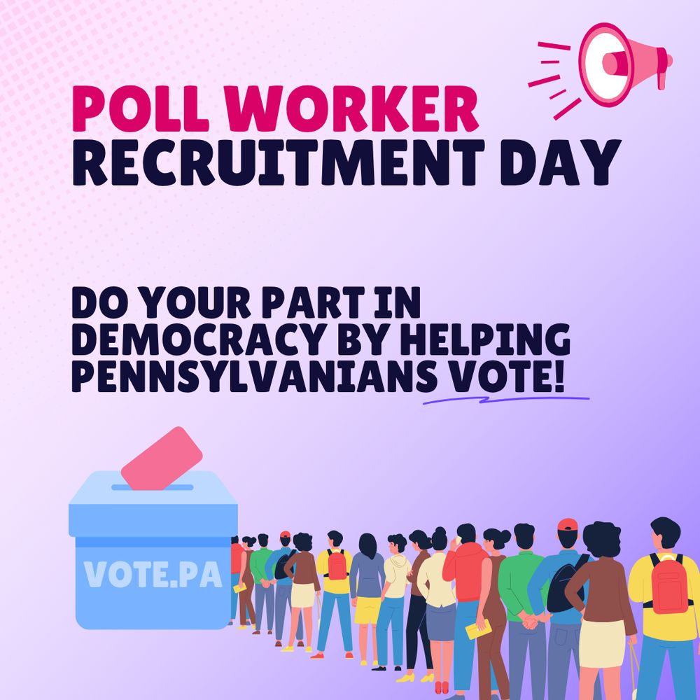 Purple graphic with images of a line of voters and a ballot box and text that reads “poll worker recruitment day- do your part in democracy by helping Pennsylvanians vote!”