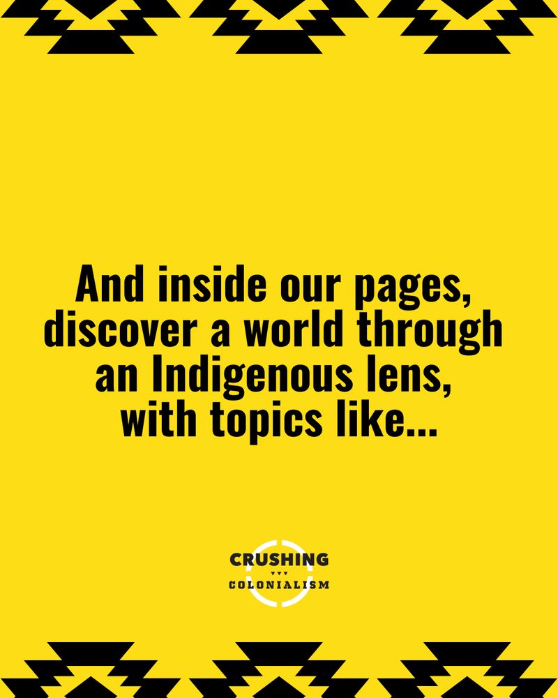 The text reads: "And inside our pages, discover a world through an Indigenous lens, with topics like..."