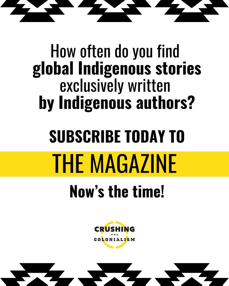 The text reads: "How often do you find global Indigenous stories exclusively written by Indigenous authors? Subscribe today to The Magazine. Now's the time!" 