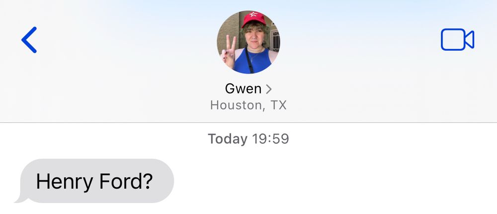 Gwen sent me a text saying “Henry ford?” Minutes before she posted the skeet above