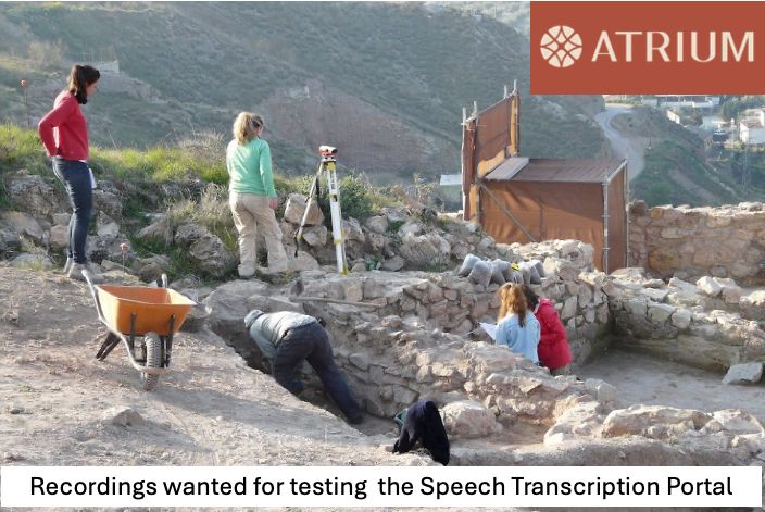 ATRIUM - Recordings wanted for testing the Transcription Portal on picture of archaeologists on site