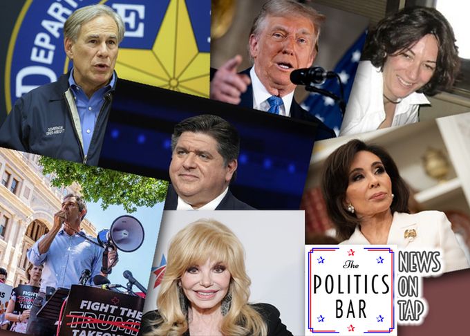 Collage of Gov. Abbott, Donald Trump, Ghilaine Maxwell, Gov. Pritzker, Jeanine Pirro, Beto O'Roarke at a rally, Loni Anderson, the Politics Bar and News on Tap Logos