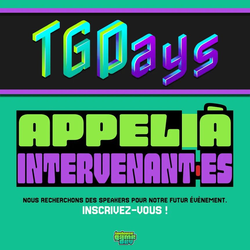 Visuel du Call for Speaker.

Textes :
(Logo) TGDays
Appel à Intervenant·es
Nous recherchons des speakers pour notre futur évènement.
Inscrivez-vous !