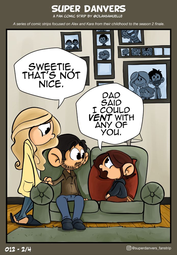 Full shit of Eliza, Jeremiah and Alex talking. Some family pictures hand on the wall behind them.
Eliza: sweetie, that’s not nice.
Alex: dad said I could vent with any of you.