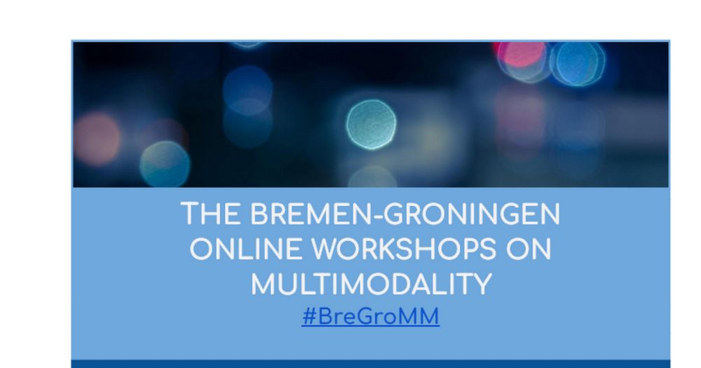 The Bremen-Groningen Online Workshops on Multimodality