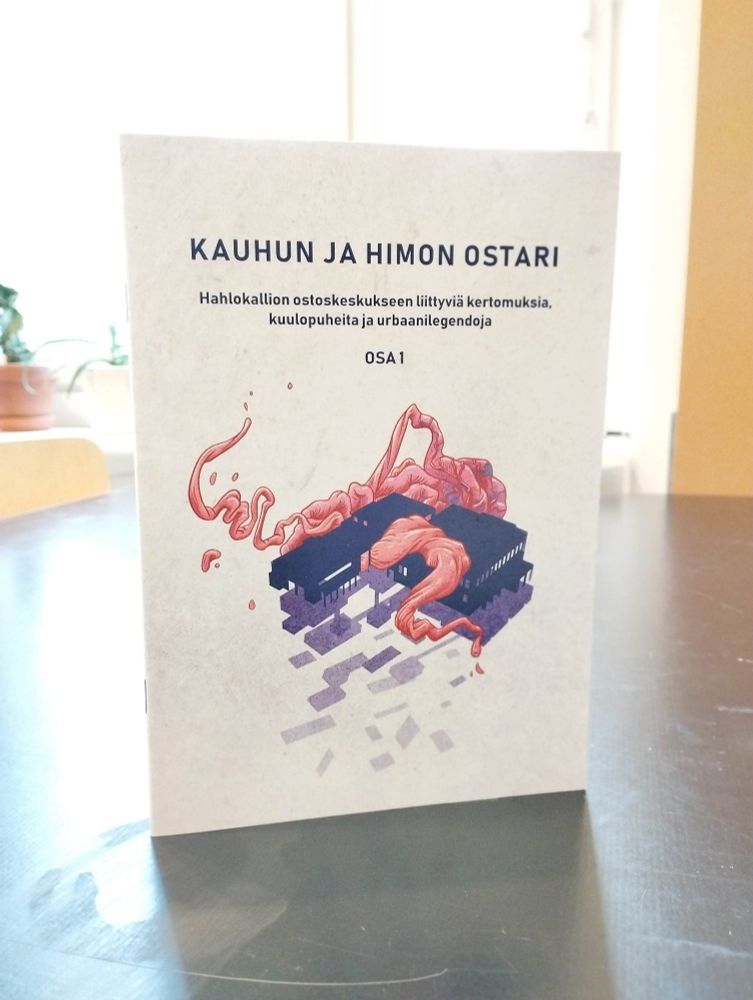 Kauhun ja himon ostari: Hahlokallion ostoskeskukseen liittyviä kertomuksia, kuulopuheita ja urbaanilegendoja, osa 1