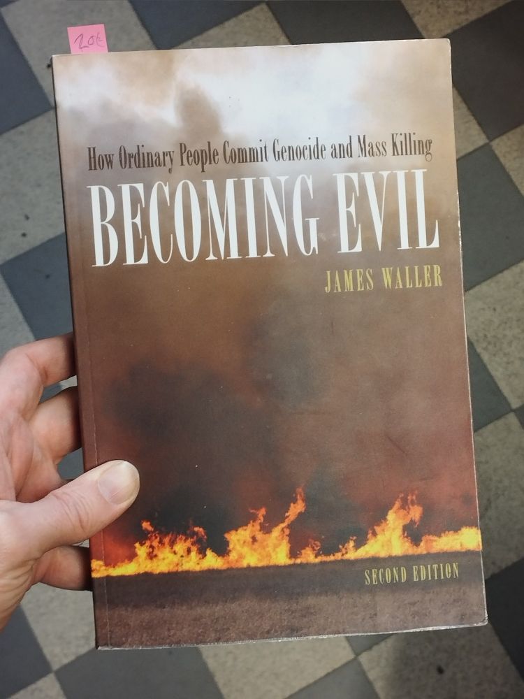 Kirja: Becoming evil: How ordinary people commit genocide and mass killing, James Waller