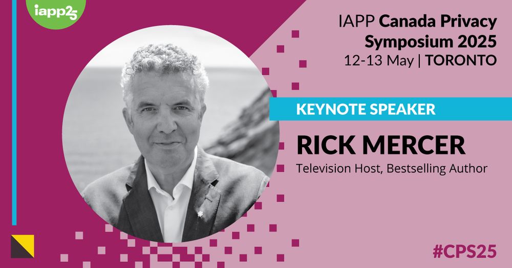 Promotional graphic for Keynote Speaker Rick Mercer, Television Host, Bestselling Author, at IAPP Canada Privacy Symposium 2025 happening 12-13 May in Toronto. #CPS25