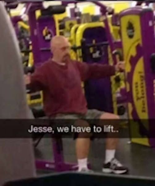 Lookalike of Walter White in a Planet Fitness (if I had to guess) with the Snapchat caption:

Jesse, we have to lift..