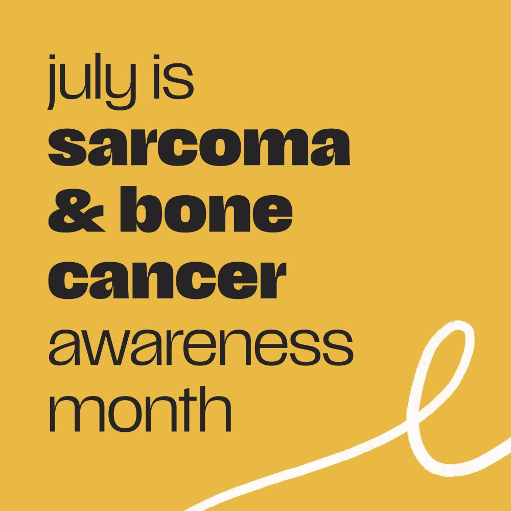 A yellow graphic that reads "July is sarcoma & bone cancer awareness month" in black text. There is a white ribbon in the bottom right corner.