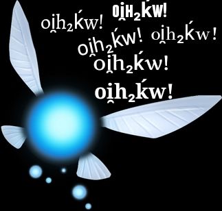 Navi, from the Video game "The Legend of Zelda," saying "Hey! Listen!" in Proto-Indo-European, over and over and over and over again. oi̯h₂ḱw! 