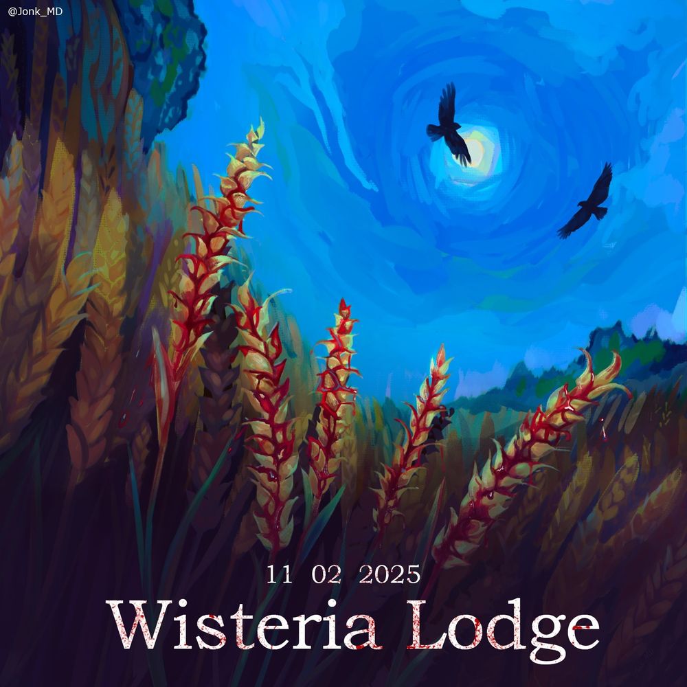Wisteria Lodge - 11/02/2025. Birds of prey circle above a bloodstained wheat field. 