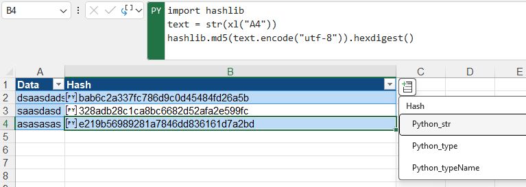 Excel python code POC

import hashlib
text = str(xl("A4"))
hashlib.md5(text.encode("utf-8")).hexdigest()