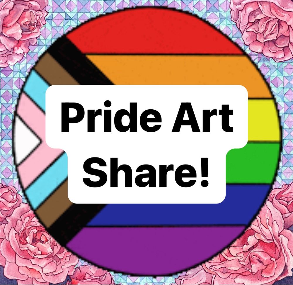A background of watercolor painted pink roses with a circle of the intersectional pride flag on it, reading ‘Pride Art Share’