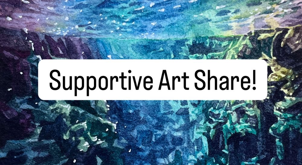 A watercolor painting of an underwater canyon with texture rocks, glistening in sunlight, with the text “Support Art Share!” over it.
