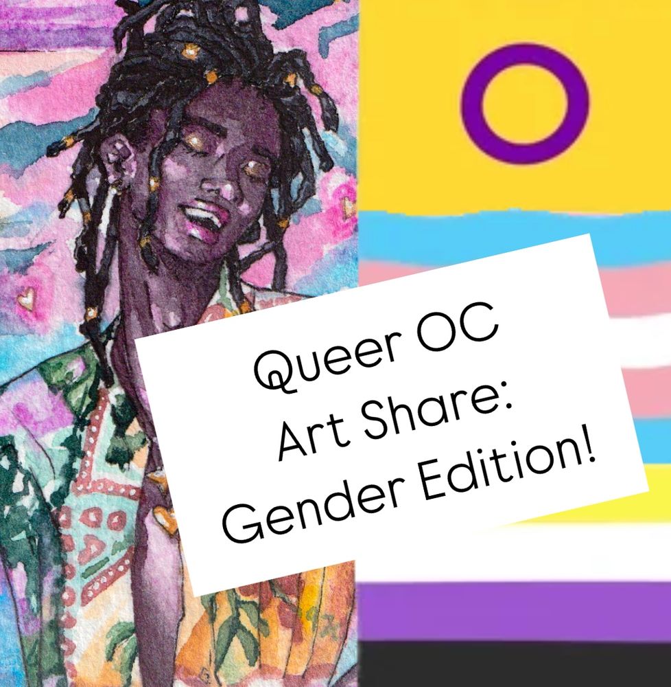 A watercolor doodle of Nzuzi, a skinny Congolese man with long dreadlocks, in an open shirt with some makeup, next to the intersex, trans, and nonbinary pride flags. Text over it reads: “Queer OC Art Share: Gender Edition!” 