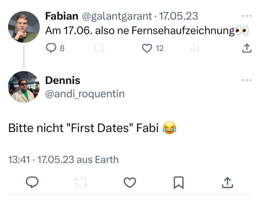 Tweet: „Am 17.6. also ne Fernsehaufzeichnung“ Reply: „Bitte nicht First Dates Fabi“