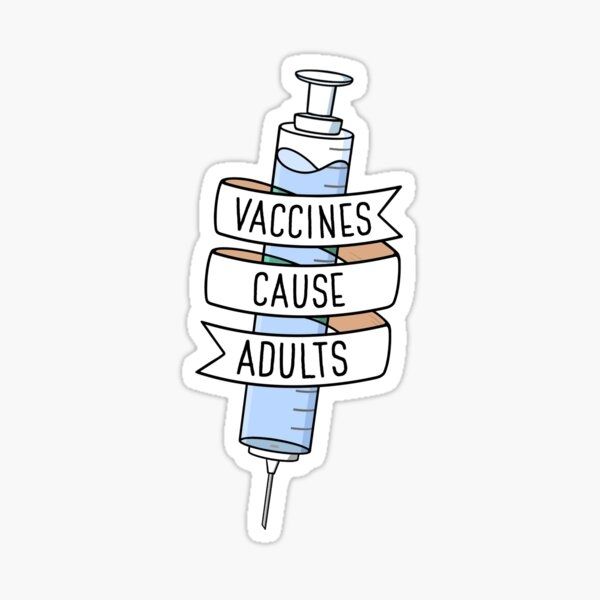 Drawing of a syringe wrapped in a tattoo-style banner reading "vaccines cause adults"