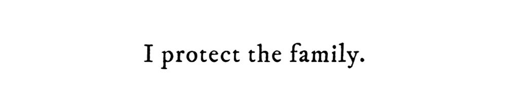 Black text on white background reading: I protect the family.