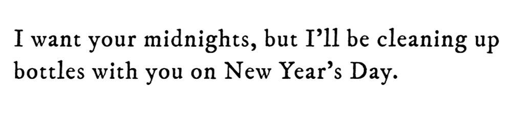 Black text on white background reading: I want your midnights, but I’ll be cleaning up bottles with you on New Year’s Day.