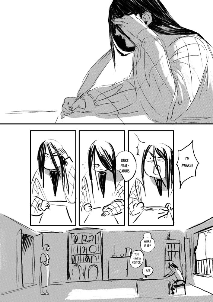 comic page

panel 1: Felix Hugo Fraldarius from fe3h sitting at his desk writing a document. He is a young man with long black hair wearing a white shirt with poofy sleeves.

Panel 2-4: a sequence of Felix nodding off at his desk from exhaustion until he gets called by a servent who says "Duke Fraldarius" to which he yells "I'm awake!!"

Panel 5: View of Felix's room. The servant is standing in the room. Felix asks "what is it?"
the servant says "you have a visitor."
Felix says "I see."