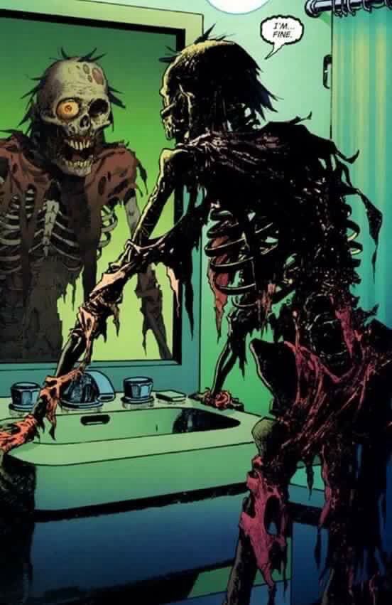 A one eyed rotting corpse stares in the mirror stating  “I’m fine.”