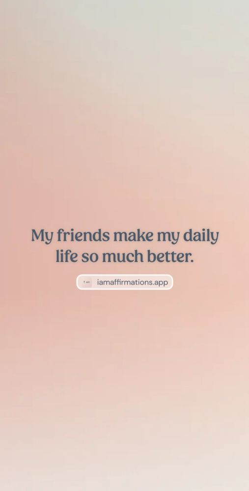 Pink background, black letters that read "my friends make my daily life so much better"