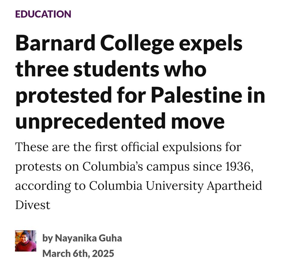 EDUCATION

Barnard College expels three students who protested for Palestine in unprecedented move

These are the first official expulsions for protests on Columbia's campus since 1936, according to Columbia University Apartheid Divest

by Nayanika Guha March 6th, 2025