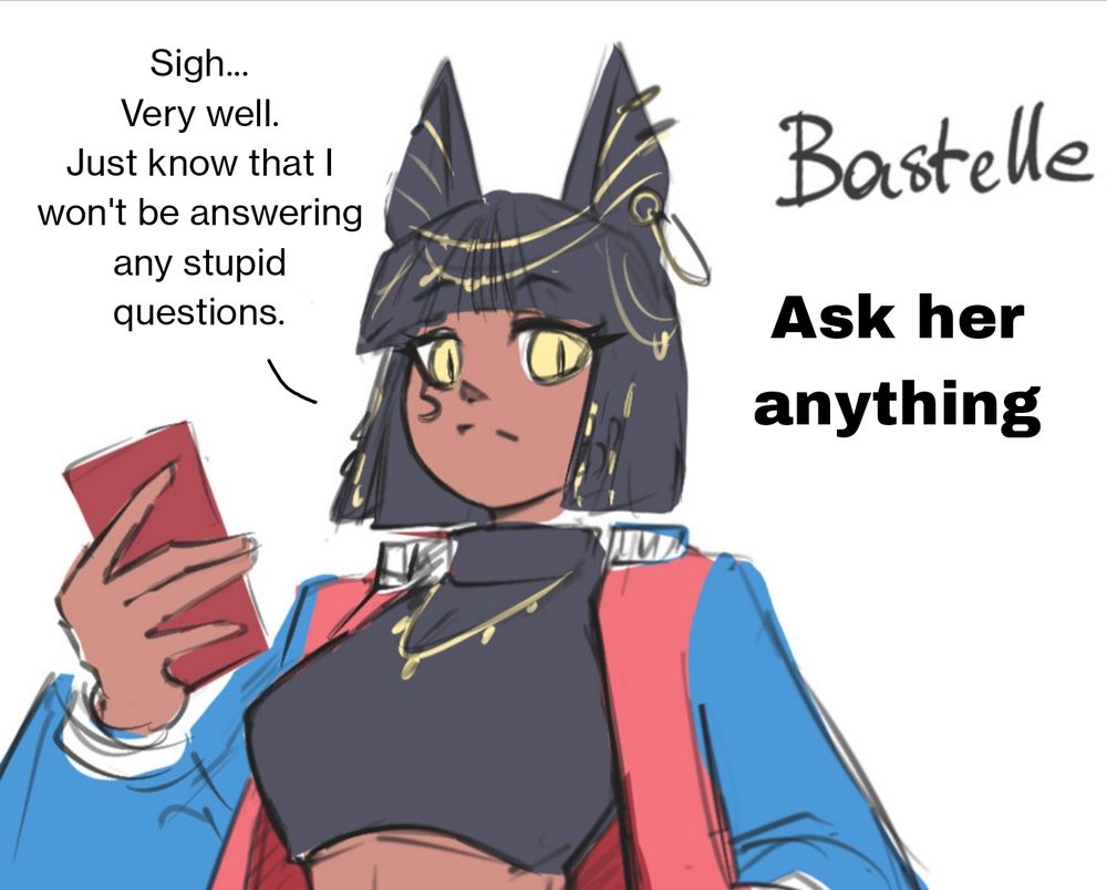 Image of Bastelle looking at the viewer. She says "Sigh, very well, just know that I won't be answering any stupid questions."

It's a Q&A