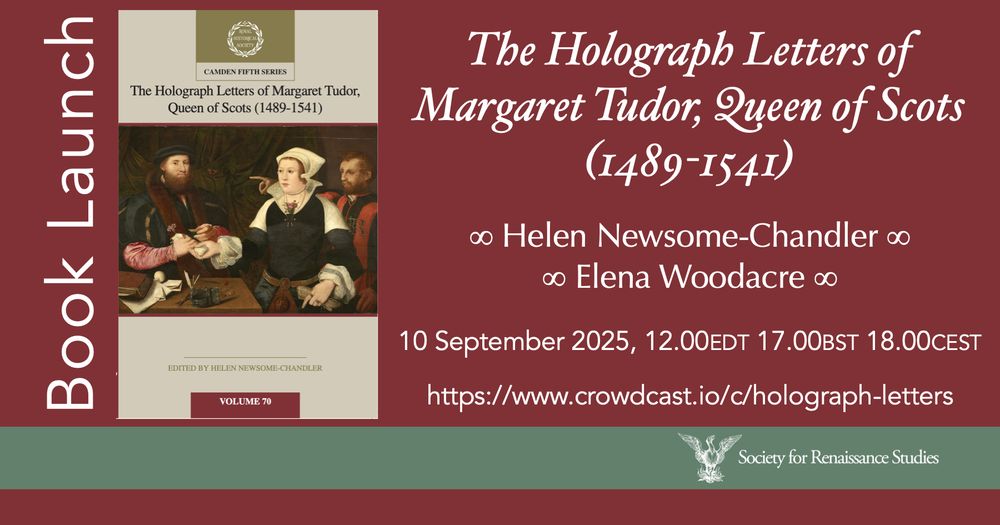 Banner: Book Launch: "The Holograph Letters of Margaret Tudor, Queen of Scots (1489-1541), Author Helen Newsome-Chandler in Conversation with Elena Woodacre, 10 September 2025, 12.00EDT, 17.00BST, 18.00CEST https://www.crowdcast.io/c/holograph-letters

Burnt red background, white text. Book cover to the left of the text, phoenix logo below.